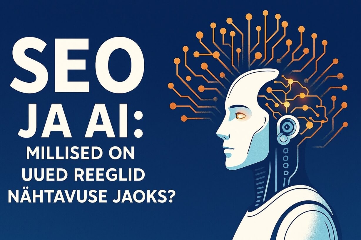 SEO ja AI: mis mõjutab AI otsingus veebilehe nähtavust